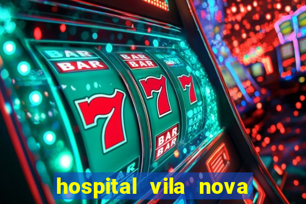 hospital vila nova star trabalhe conosco