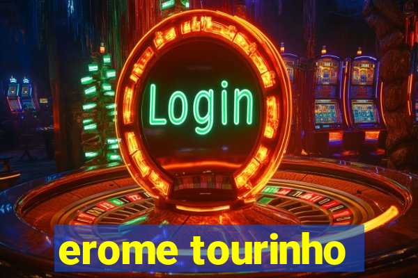 erome tourinho