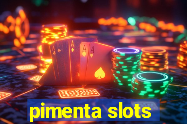 pimenta slots