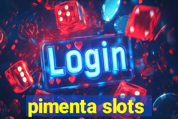 pimenta slots