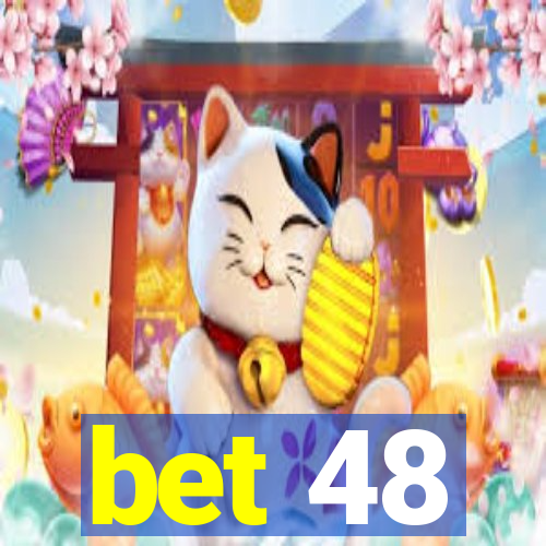 bet 48