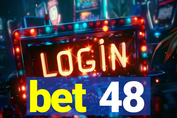 bet 48