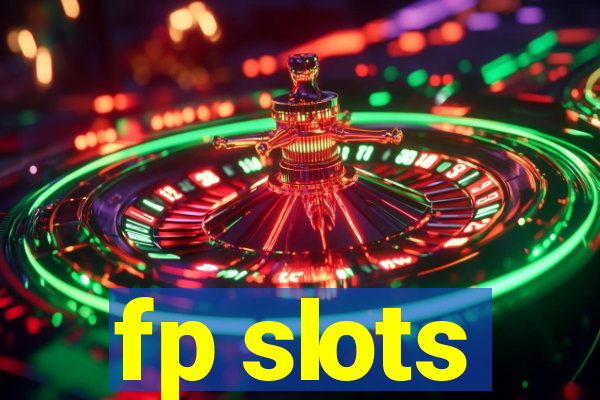 fp slots