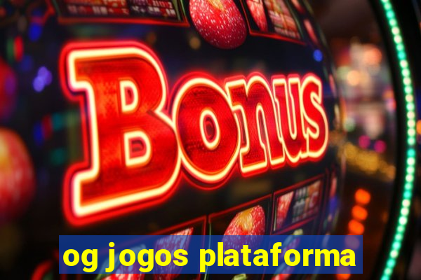 og jogos plataforma