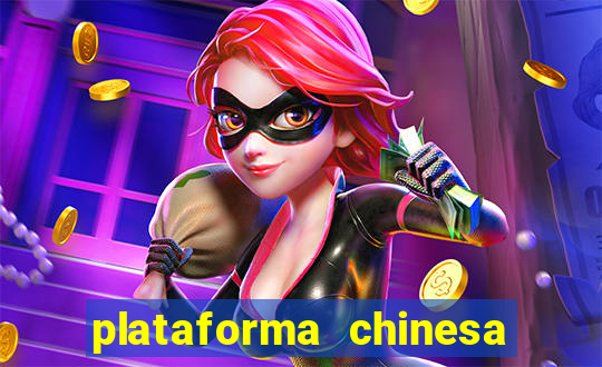 plataforma chinesa de jogo