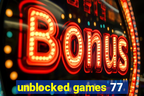 unblocked games 77