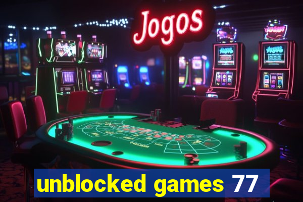 unblocked games 77