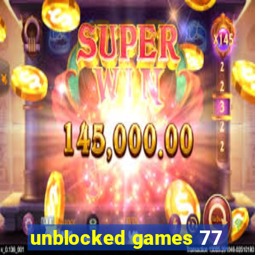 unblocked games 77