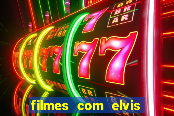 filmes com elvis presley dublado