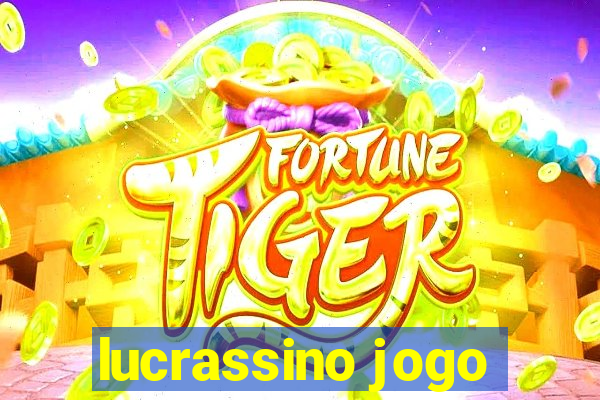 lucrassino jogo