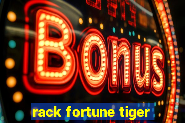 rack fortune tiger