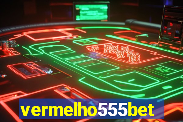 vermelho555bet