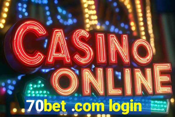 70bet .com login