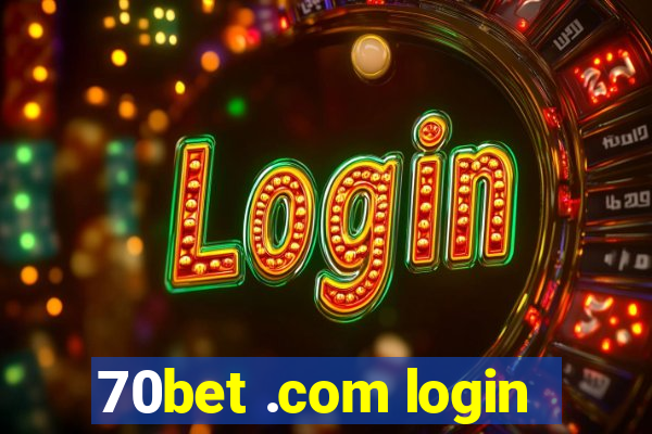 70bet .com login