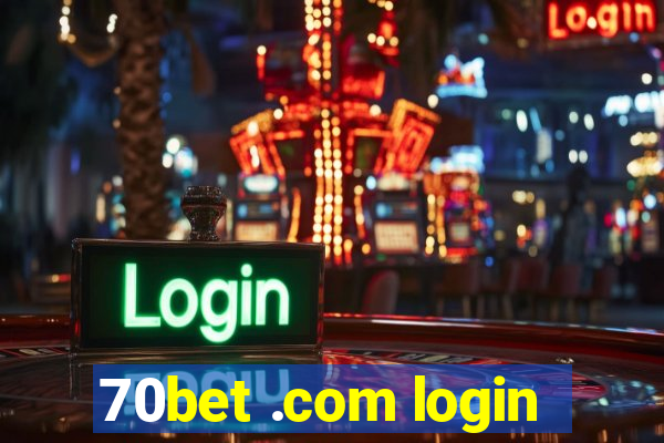 70bet .com login