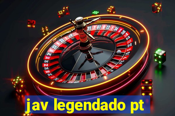 jav legendado pt