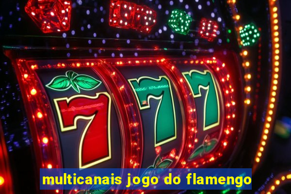 multicanais jogo do flamengo