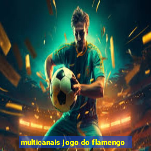 multicanais jogo do flamengo