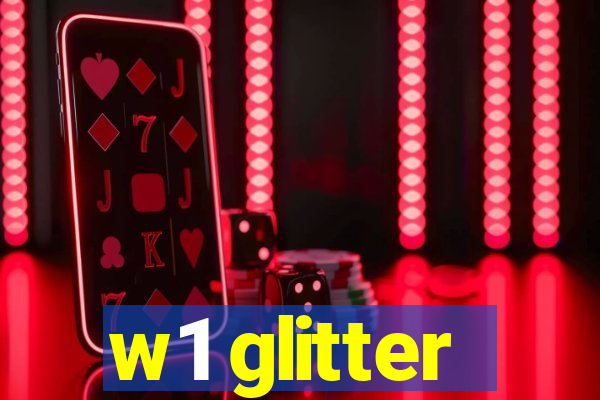 w1 glitter