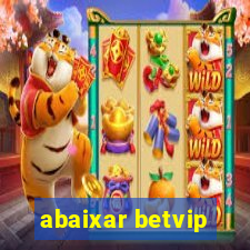 abaixar betvip