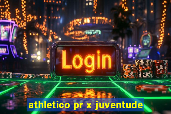 athletico pr x juventude