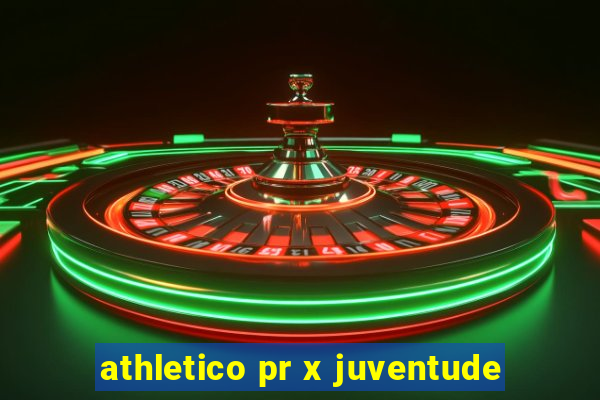 athletico pr x juventude