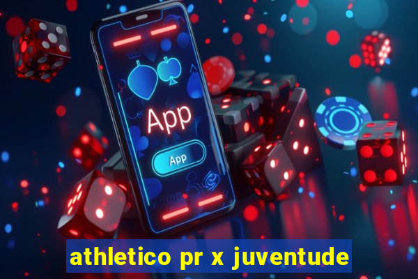 athletico pr x juventude