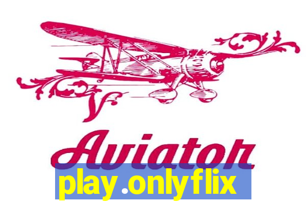 play.onlyflix