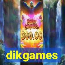 dikgames