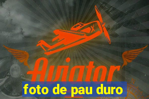 foto de pau duro