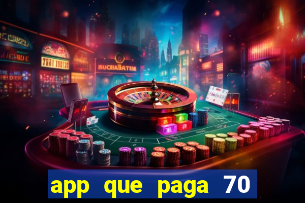 app que paga 70 reais para se cadastrar