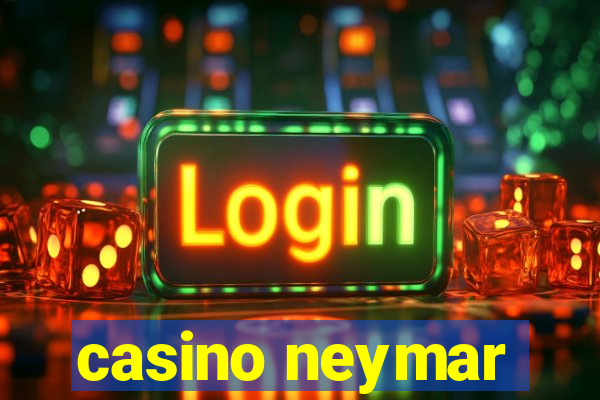 casino neymar