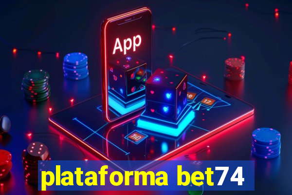 plataforma bet74