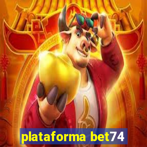 plataforma bet74