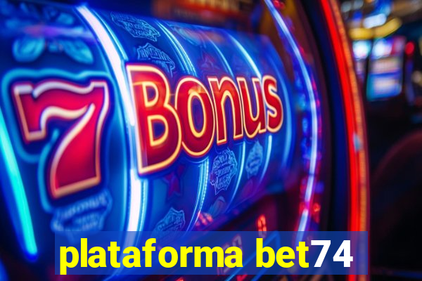 plataforma bet74