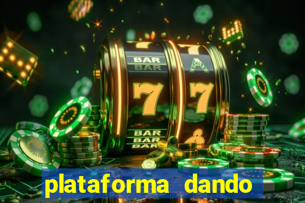 plataforma dando dinheiro no cadastro