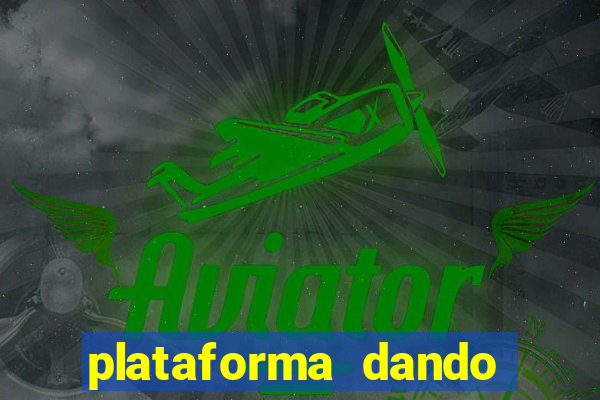 plataforma dando dinheiro no cadastro