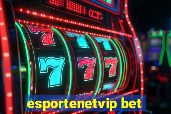 esportenetvip bet