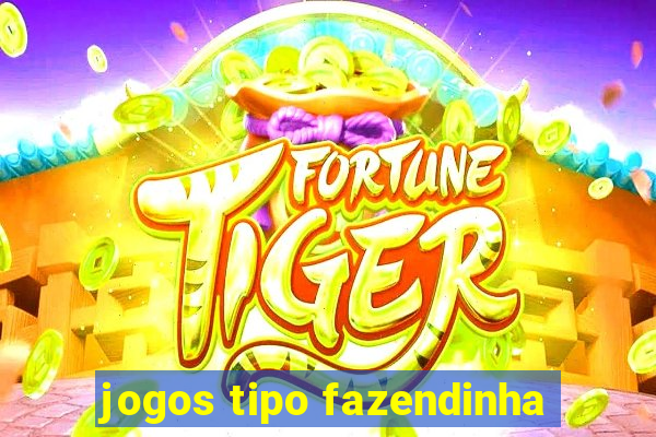 jogos tipo fazendinha