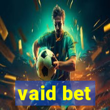 vaid bet