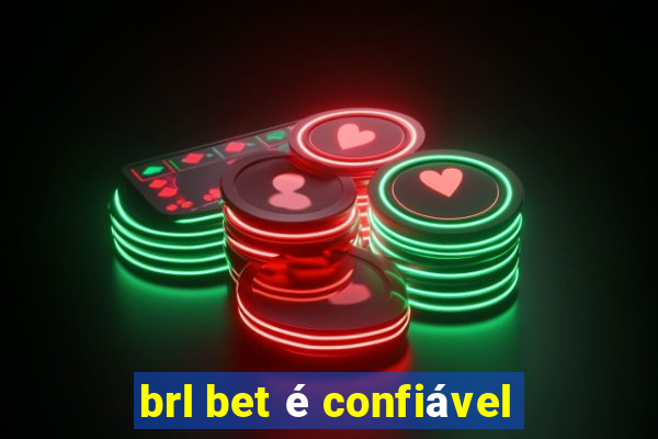 brl bet é confiável