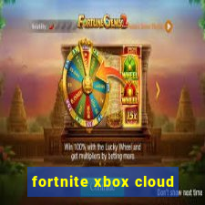 fortnite xbox cloud