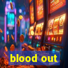 blood out