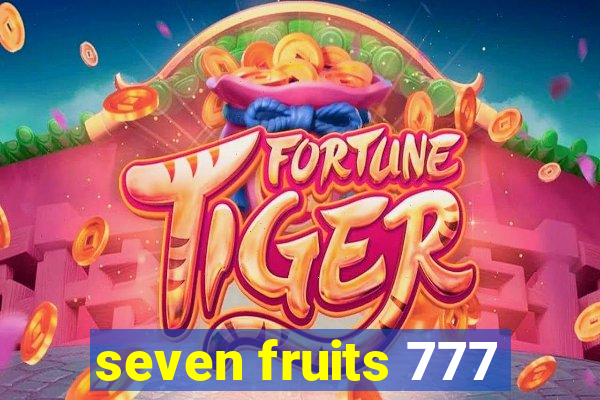 seven fruits 777