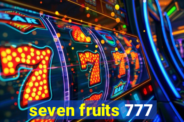 seven fruits 777