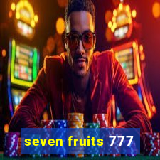 seven fruits 777