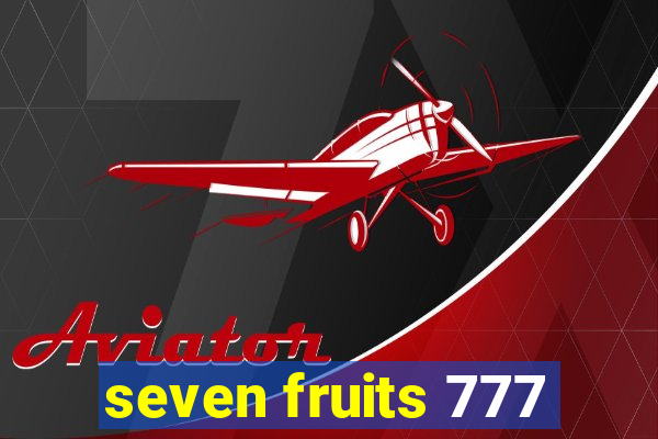 seven fruits 777