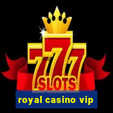 royal casino vip