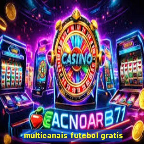 multicanais futebol gratis