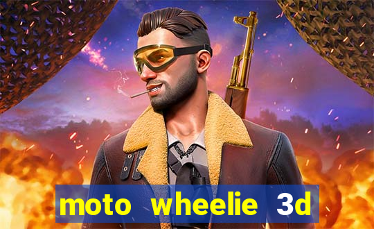 moto wheelie 3d dinheiro infinito 2024